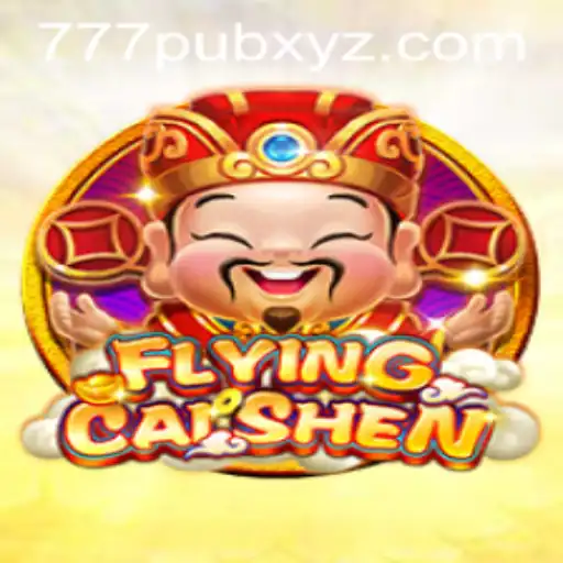 Flying CaiShen: A Deep Dive Into the Thrilling World of 777PUB's Latest Game