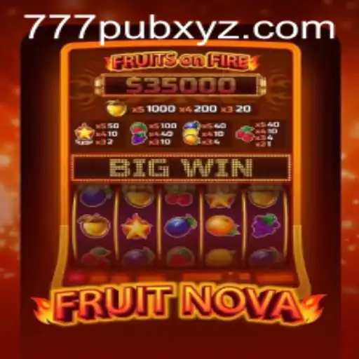 FruitNova: The Exhilarating Adventure in the World of 777PUB
