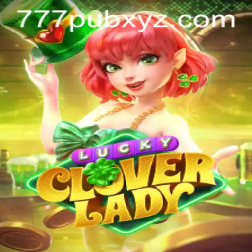 Discover LuckyCloverLady: A Journey into the World of 777PUB's Latest Gaming Sensation